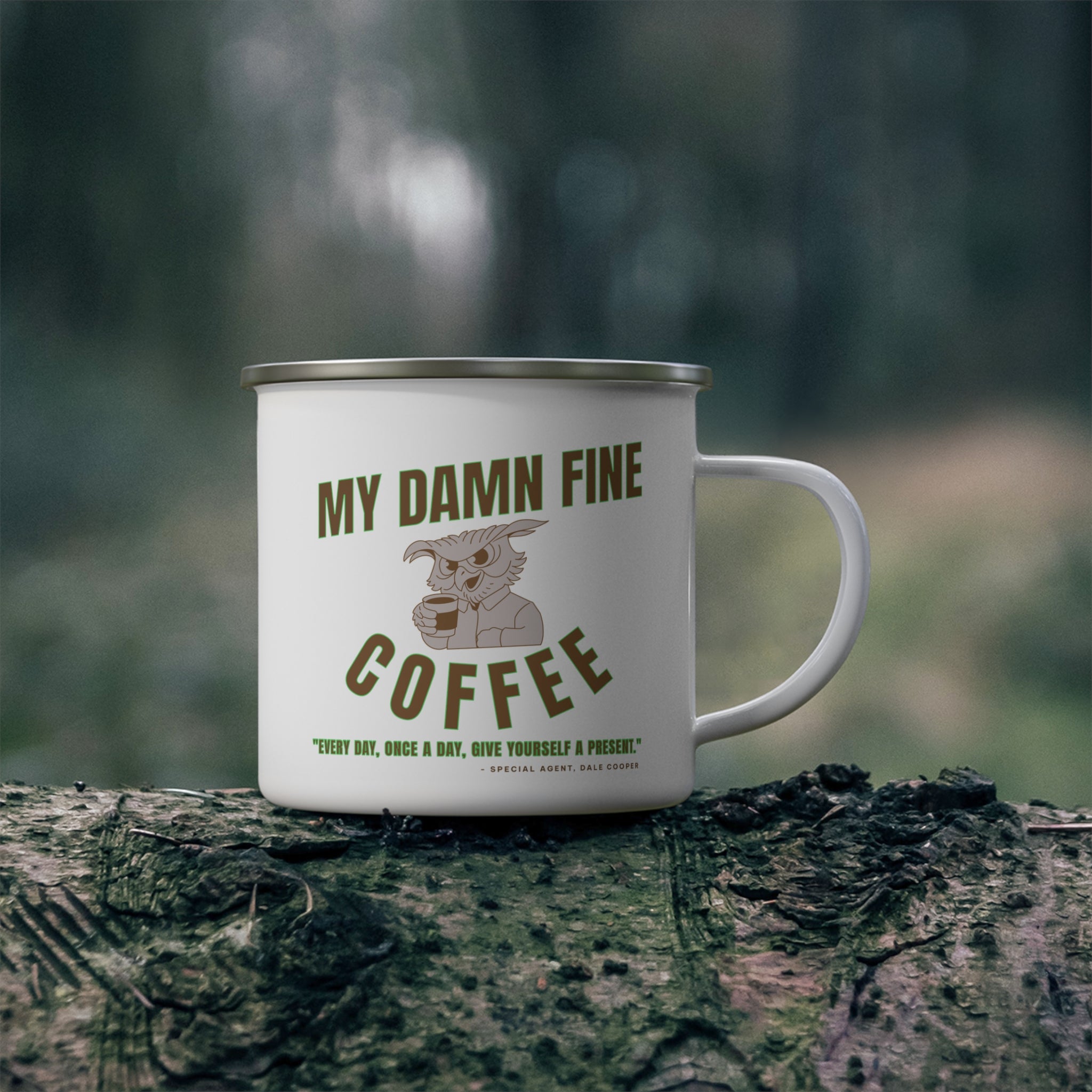 That's MY Damn Fine Coffee! Enamel Mug