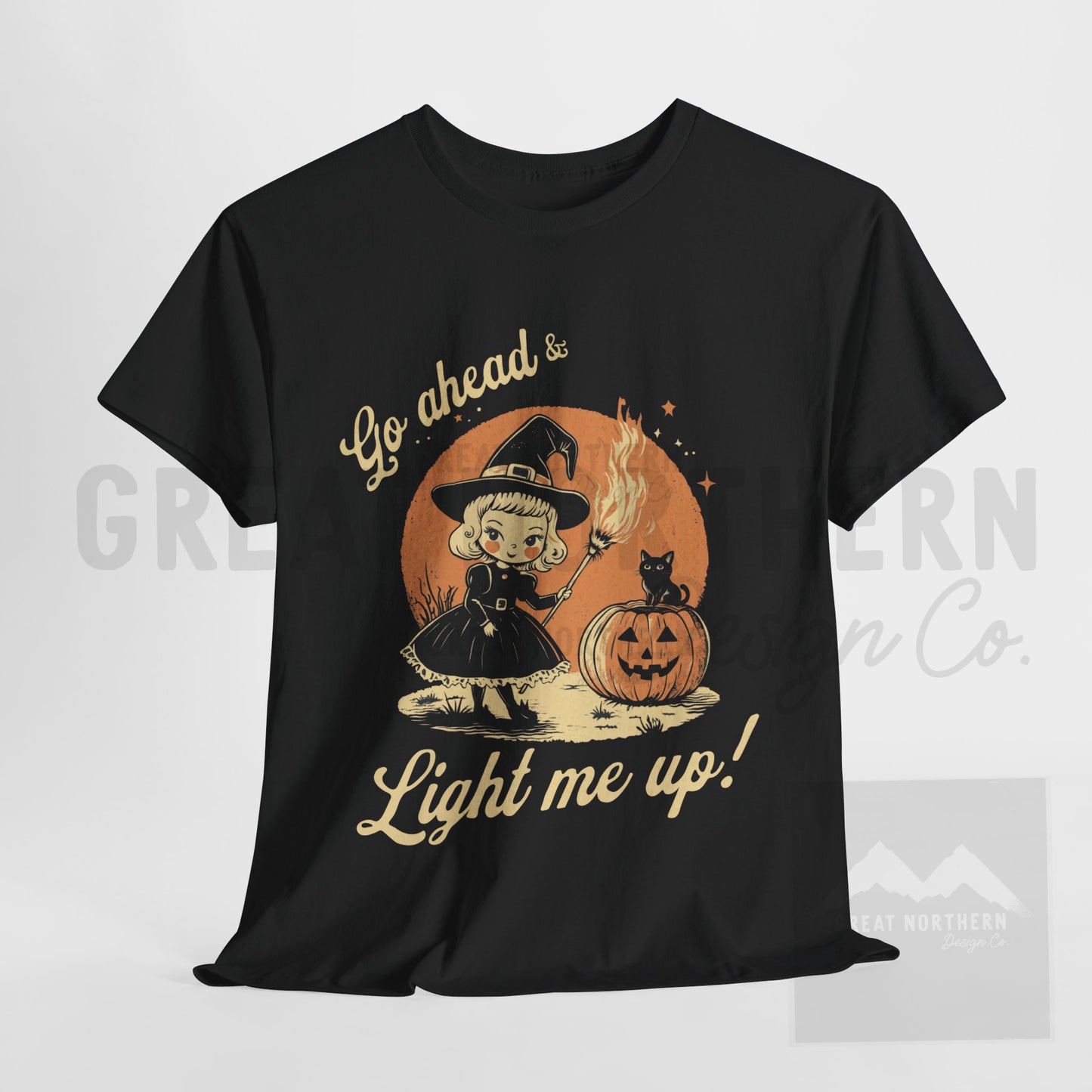 Go ahead and light me up - Graphic Tee