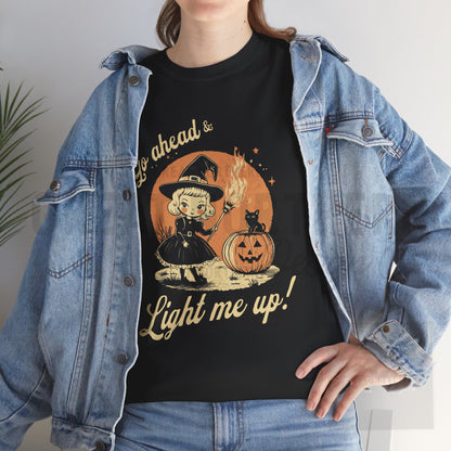 Go ahead and light me up - Graphic Tee