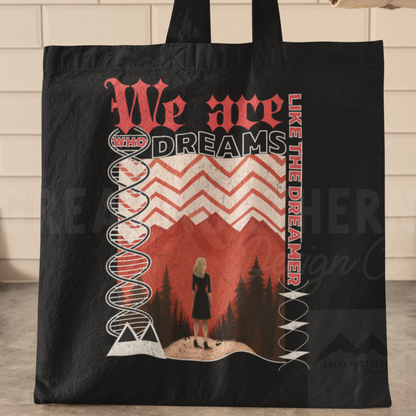 We are like the Dreamer who dreams Tote Bag