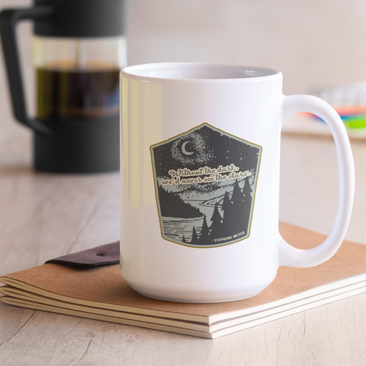 Without the dark, we’d never see the stars. - PNW Mug - Woodland Cottage